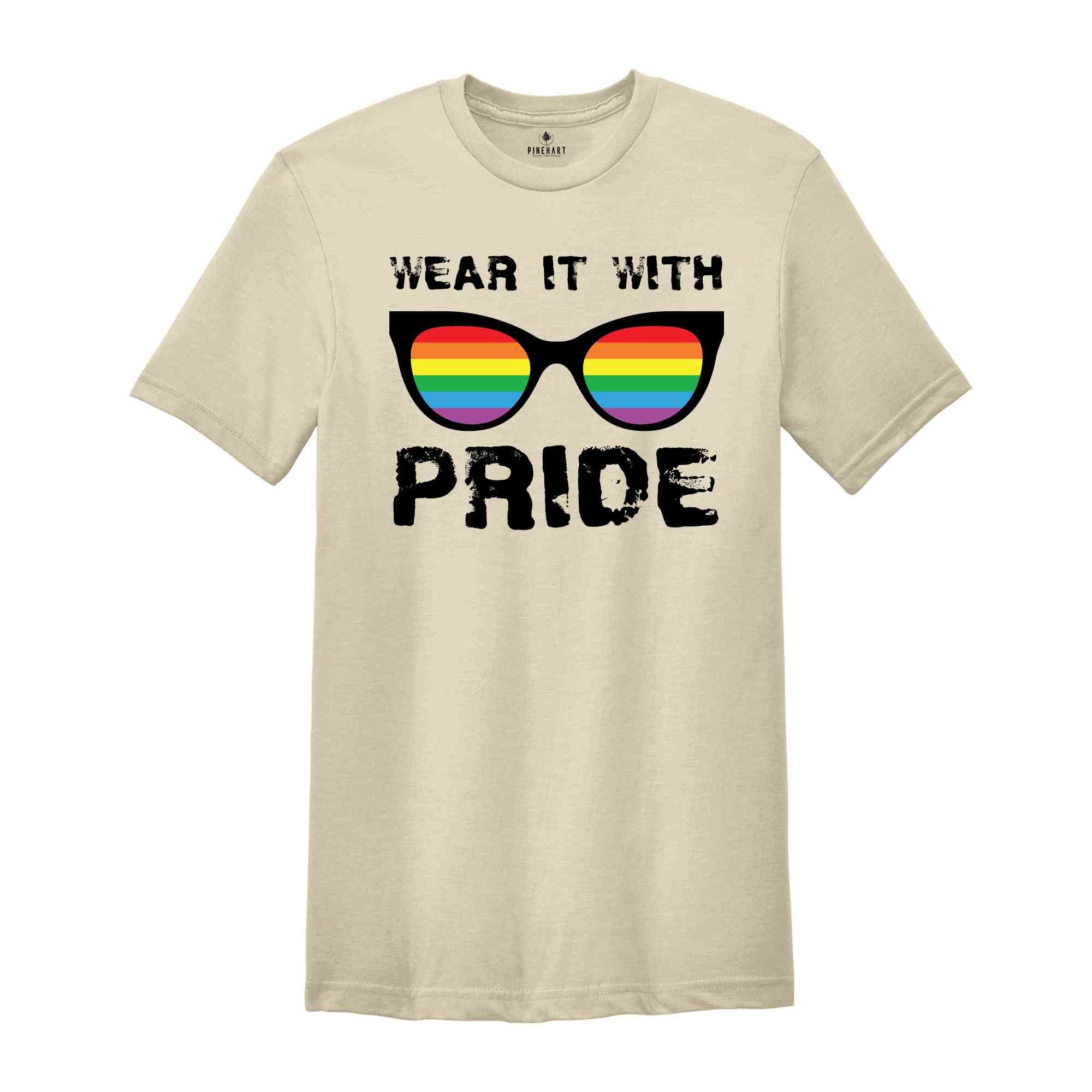 Wear It With Pride Shirt, Rainbow Pride Shirt, Queer Shirt, Pride Ally Shirt, Love Is Love, Equality Shirt, Gay Pride Shirt