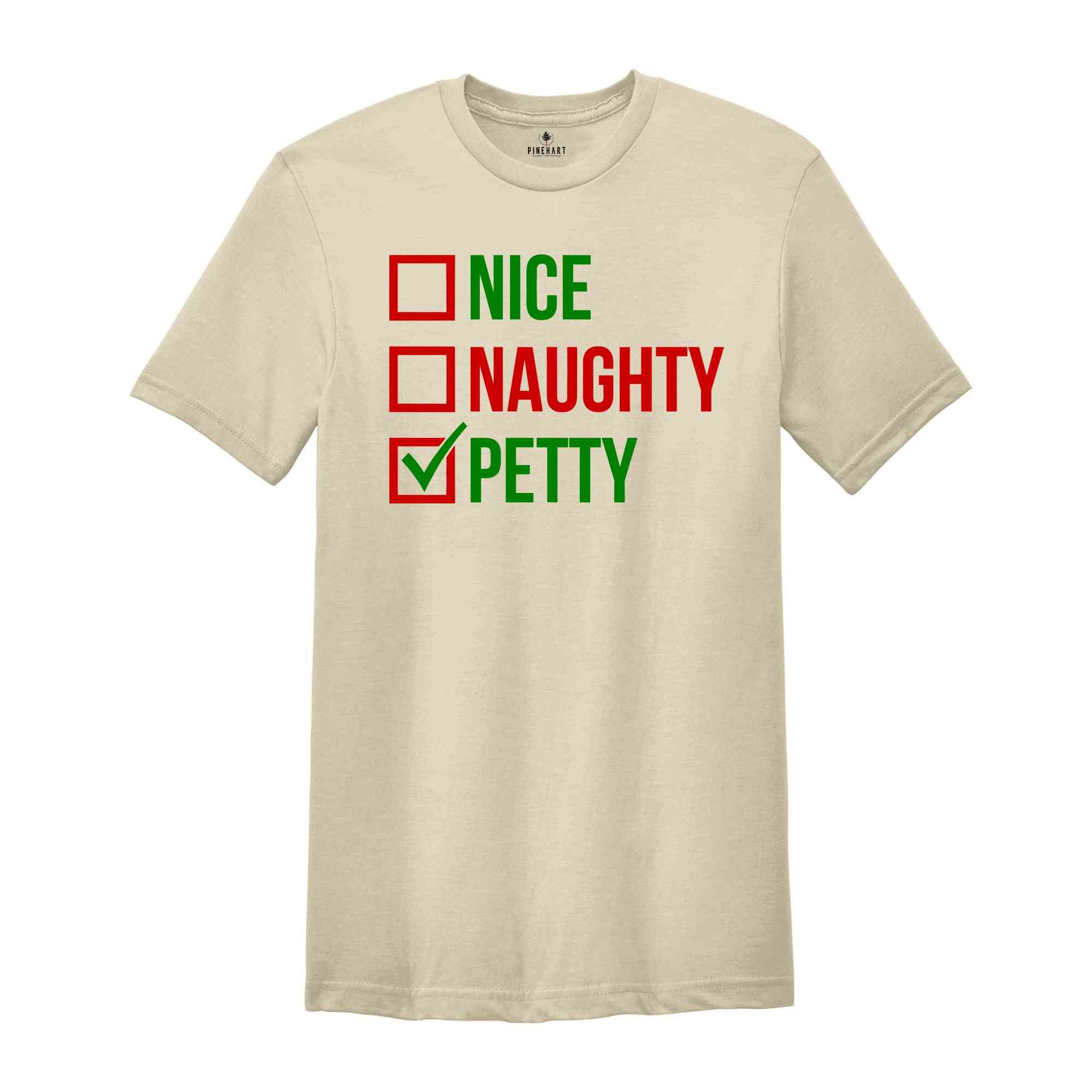 Nice Naughty Petty Shirt, Funny Christmas Shirt, Christmas Sweatshirt, Christmas Party Tee, Sarcastic Christmas Tee, Xmas Gift