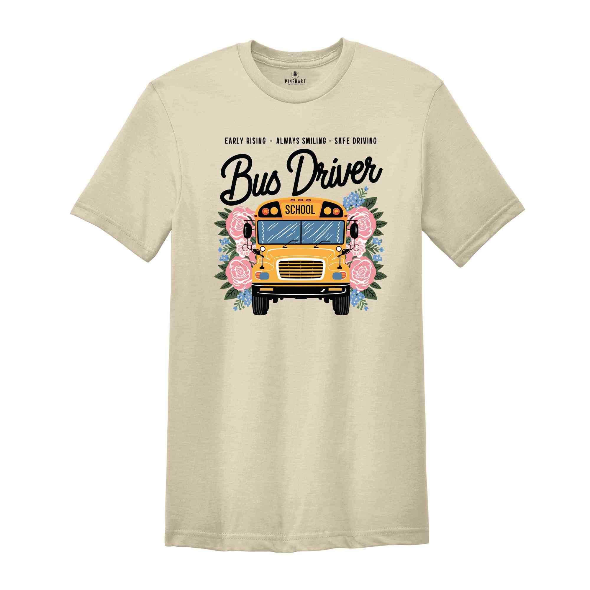 Early Rising Always Smiling Safe Driving T-Shirt, School Bus Driver Shirt, Gifts For Bus Drivers, Favorite Bus Driver Shirt