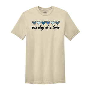 One Day At A Time Shirt, Hearts Shirt, Recovery Shirt, Encouragement Shirt, Inspirational Quotes Shirt, Mental Health Awareness Shirt