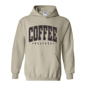 Coffee Weather Sweatshirt, Coffee Lover Sweatshirt, Fall Sweatshirt, Cozy Weather Sweatshirt, Autumn Sweatshirt, Coffee Sweatshirt