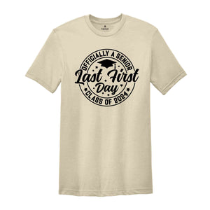 Last First Day T-Shirt, Senior 2024 Shirt, Graduation 2024 Gift, Graduation Gift, Class of 2024, Class of Shirts, Grad Of 2024 Tee