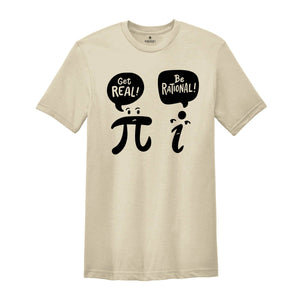 Get Real Be Rational Shirt, Mathematics Teacher Shirt, Funny Math Shirt, Be Rational Get Real, Sarcastic Shirt