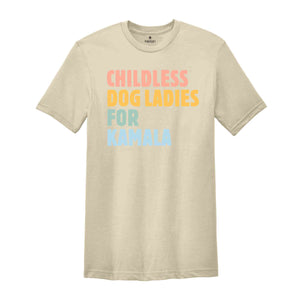 Childless Dog Ladies for Kamala Shirt, Kamala Harris 2024 T-Shirt, Vote Blue Shirt, Liberal Democrat Gift, Madame President Tee