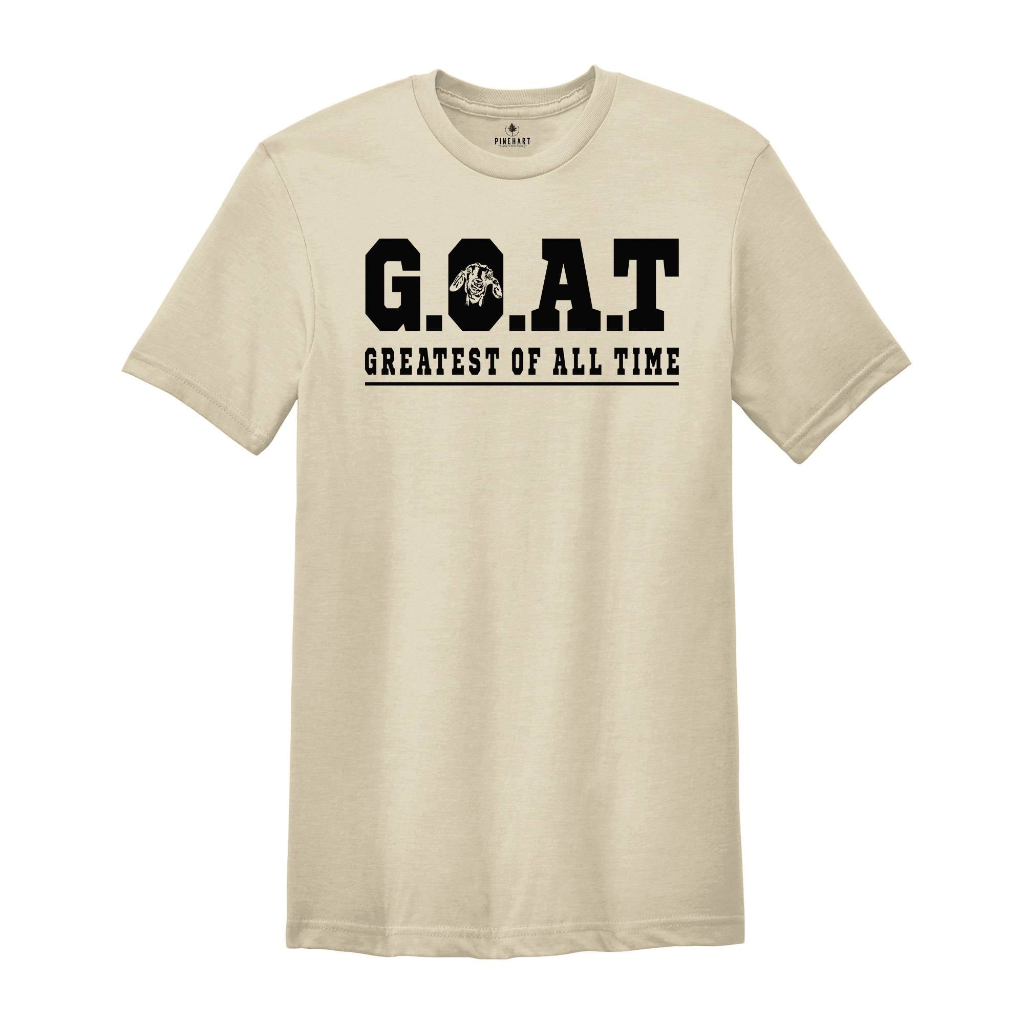 Goat Greatest Of All Time T-Shirt, Animal Lovers Gift, Funny Goat Tee, The Goat Whisperer, Funny Husband Birthday Shirt, Fathers Day Gift,