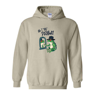 Am I The Drama Hoodie, Funny Frog Sweatshirt, Frog Hoodie, Retro Sassy Sweatshirt, Mental Health Hoodie, Funny Frog Lover Sweater