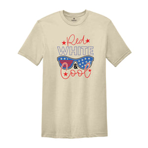 Red White Cool Shirt, 4th of July Shirt, Independence Shirt, American Shirt, Patriotic Shirt, Honor Day Shirt