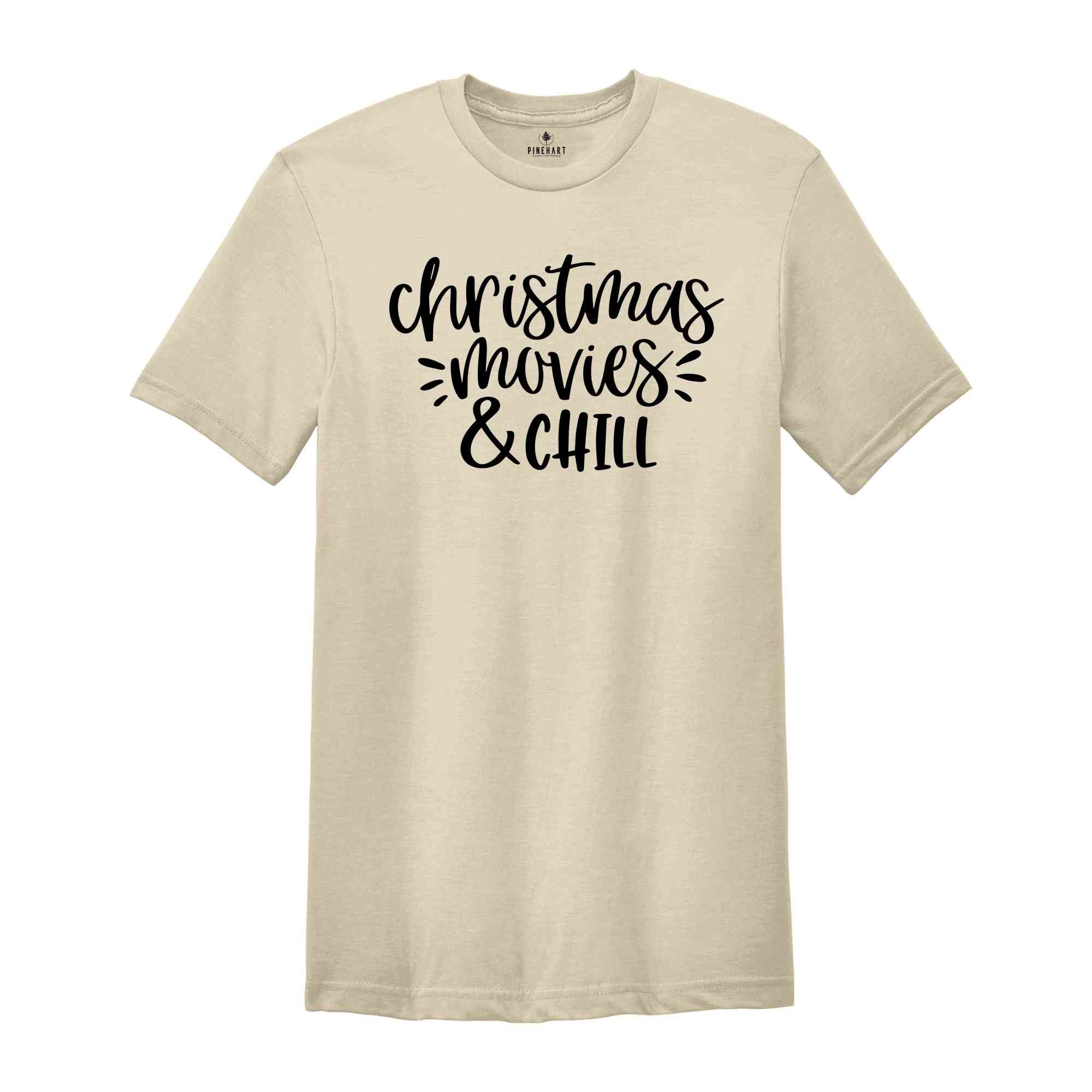 Christmas Movies & Chill Shirt, Christmas Shirt, Holiday Shirt, Christmas Gift, Christmas Quotes Tee, Xmas Party Tee