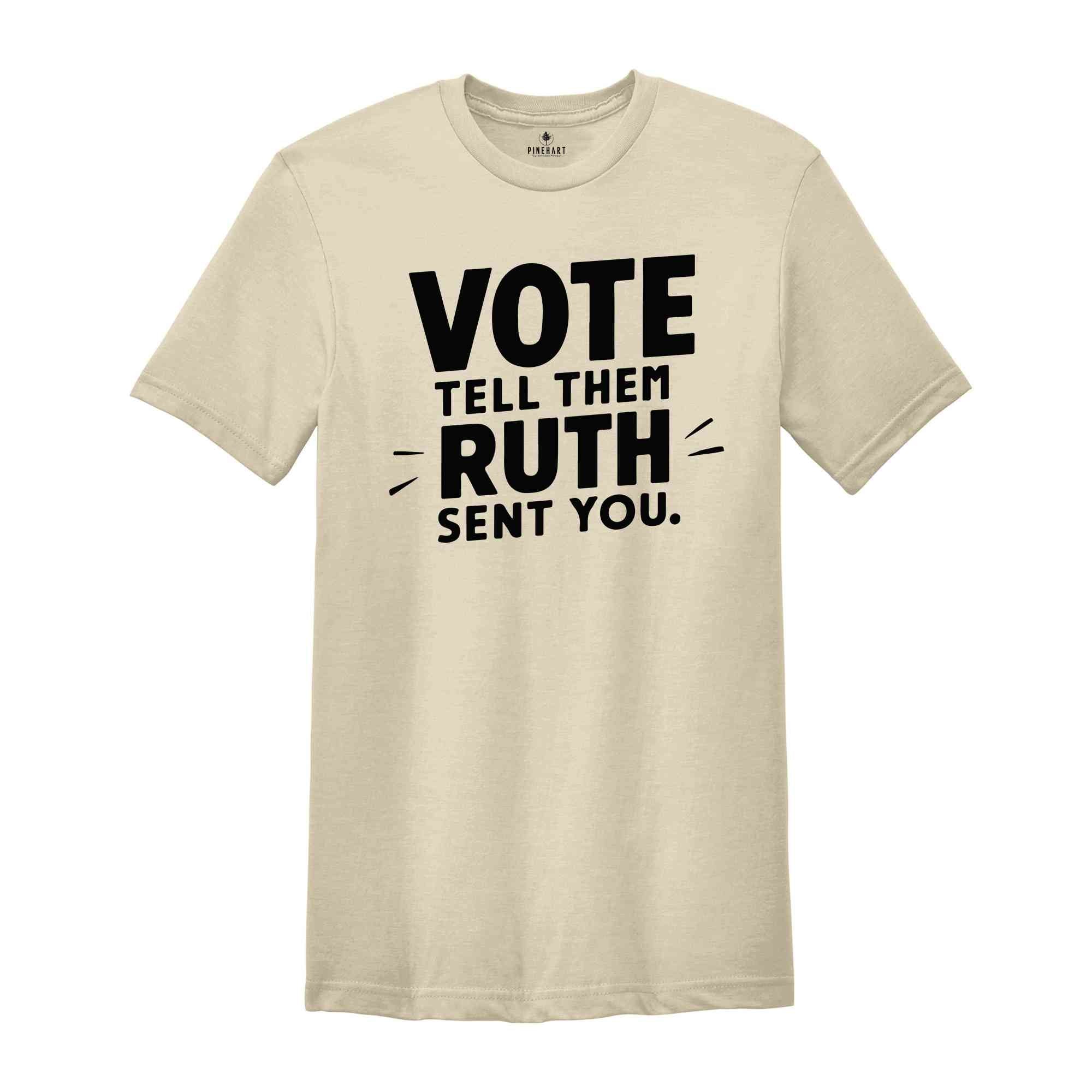 Ruth Bader Ginsburg Shirt, Vote Tell Them Ruth Sent You, Political Shirt, Feminist T-shirt, Women's Rights Equality Shirt