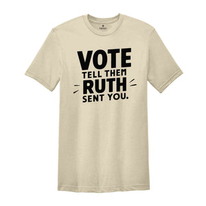 Ruth Bader Ginsburg Shirt, Vote Tell Them Ruth Sent You, Political Shirt, Feminist T-shirt, Women's Rights Equality Shirt