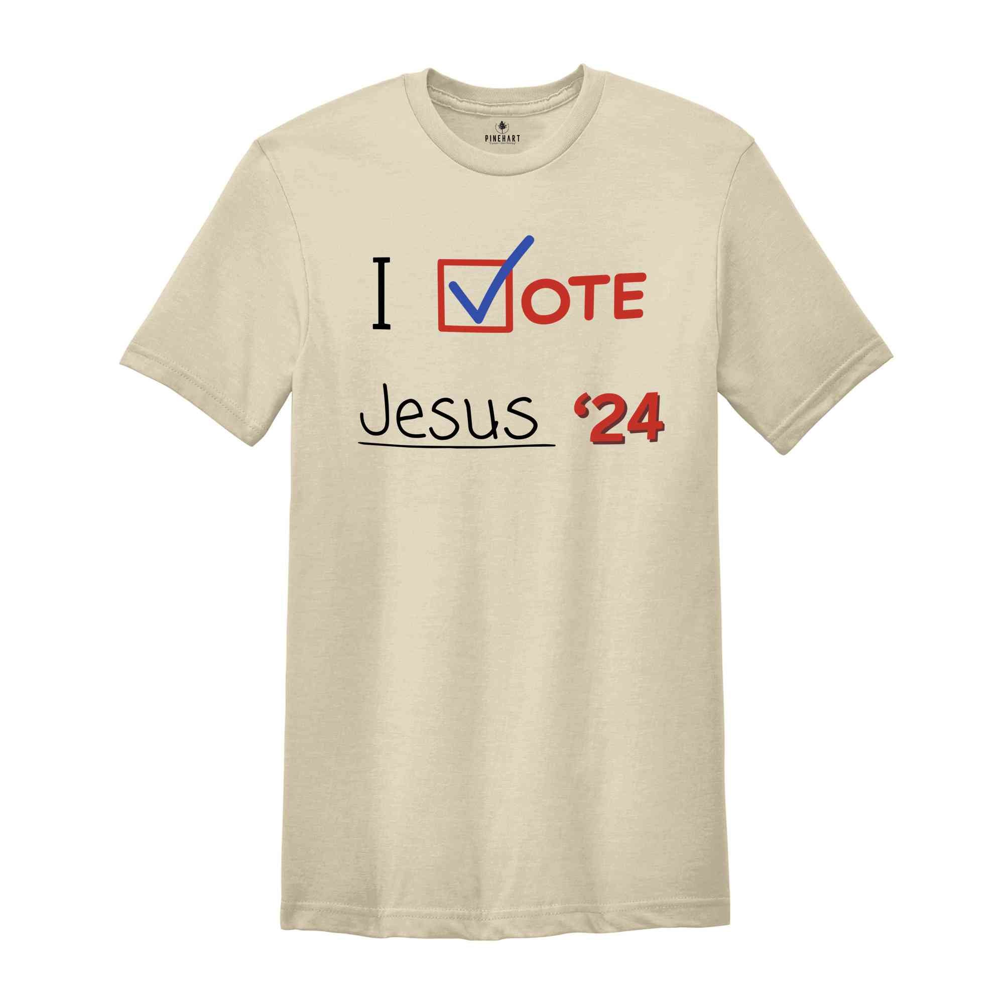 I Vote Jesus 24 Shirt, Election 2024 Shirt, Christian Shirt, Vote For Jesus Shirt, Christian Election shirt