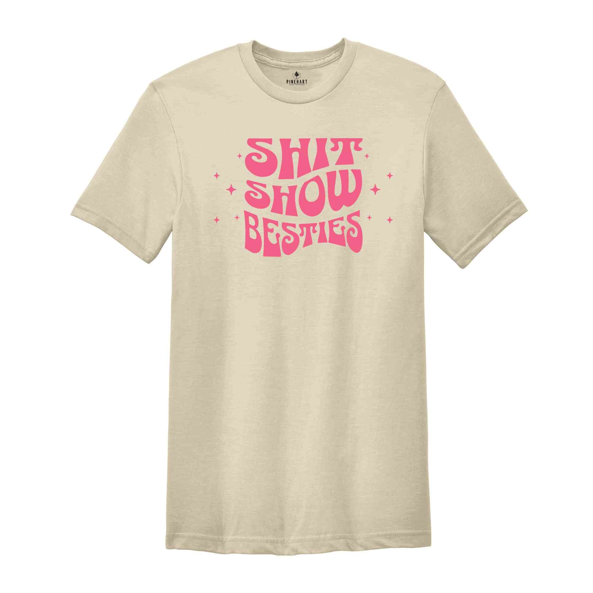 Shit Show Besties Tee, Best Friend T-shirt, Best Friend Birthday Apparel, Sisters Tee, Best Friend Tee, BFF Apparel