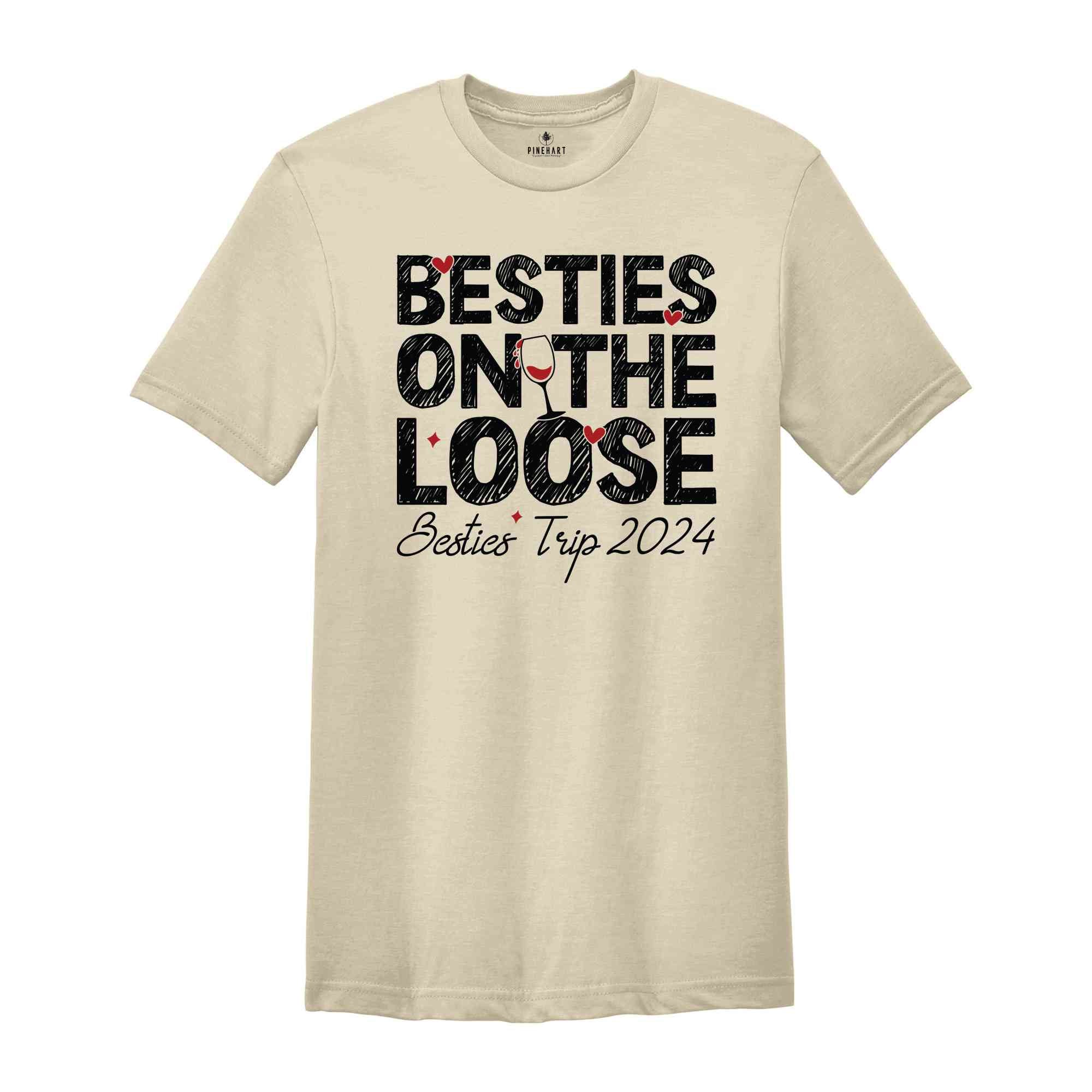 Besties On The Loose Shirt, Besties Trip Shirt, Gift For Bestie, Girls Vacation Shirt, Girls Trip 2024 Shirt, Cousins Trip Vacation Shirt