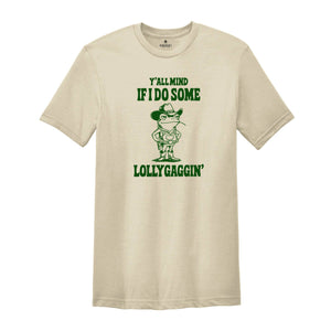 Y'all Mind If I Do Some Lollygagging Shirt, Funny Frog Shirt, Meme Shirt, Gift for Mom, Humorous Shirt, Funny Mom Gifts