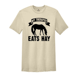 My Therapist Eats Hay Shirt, Horse Lover Shirt, Horse Mom Shirt, Country Shirt, Western Shirt, Animal Lover Shirt, Farmer Shirt, Funny Horse