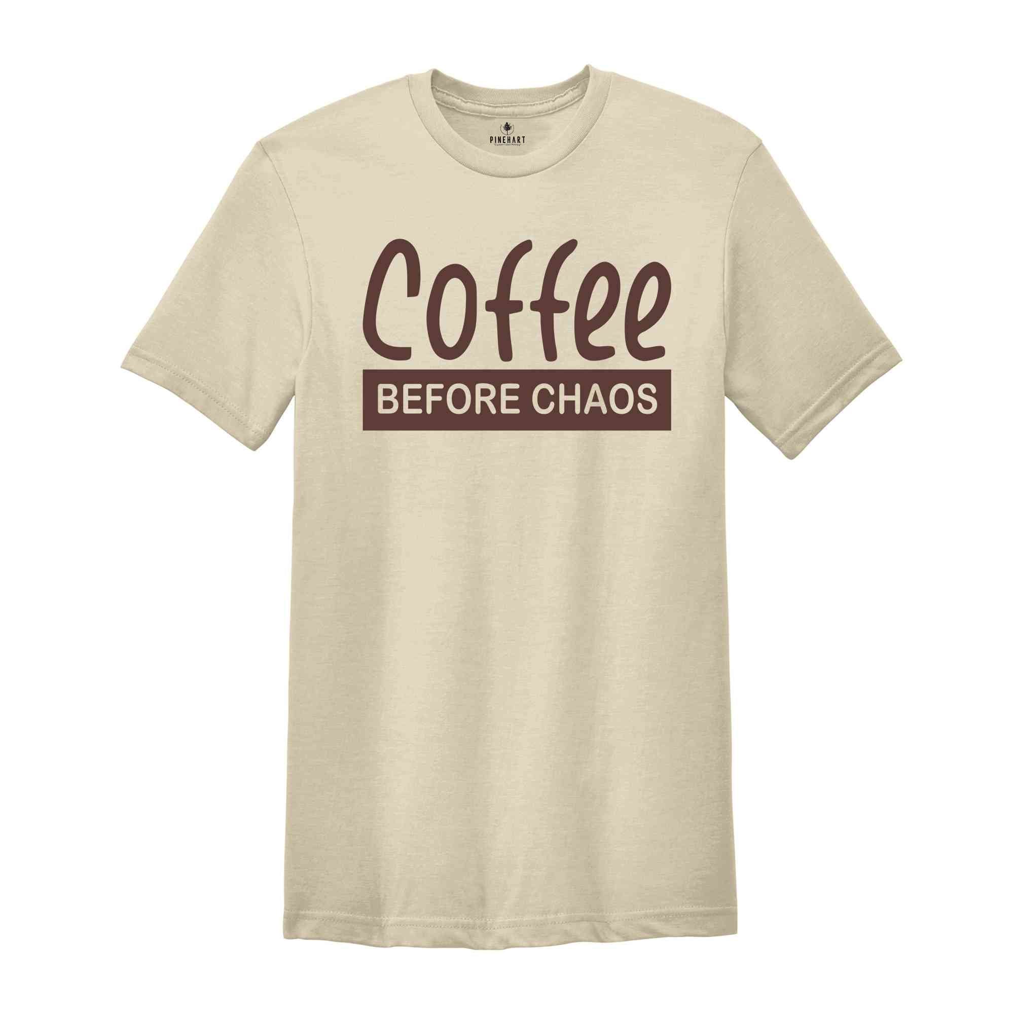 Coffee Before Chaos Shirt, Funny Sayings, Positive Quotes, Funny Shirt, Good Vibes, Coffee Shirt, Coffee lover Shirt