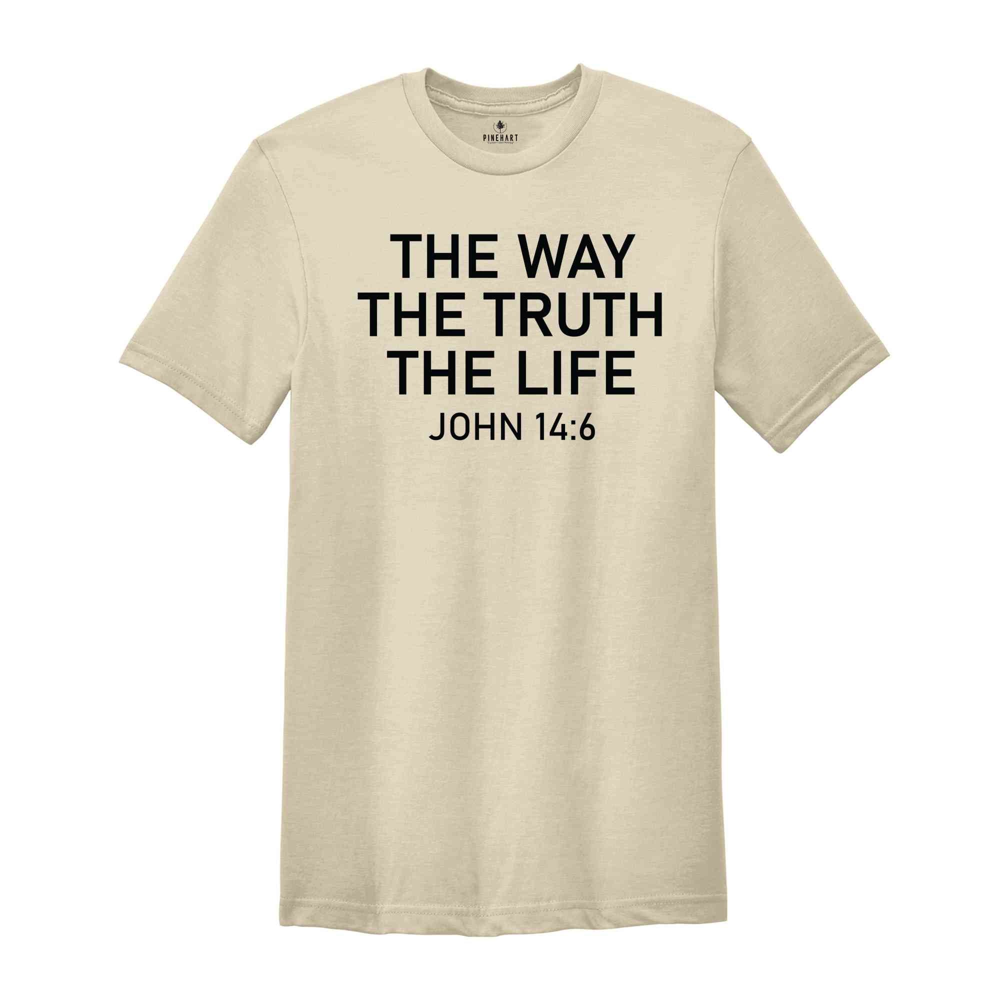 The Way The Truth The Life John 14:6 Shirt, Bible Verse Shirt, Christian Shirt, Bible Verse Christian Shirt, Simple Christian Tee