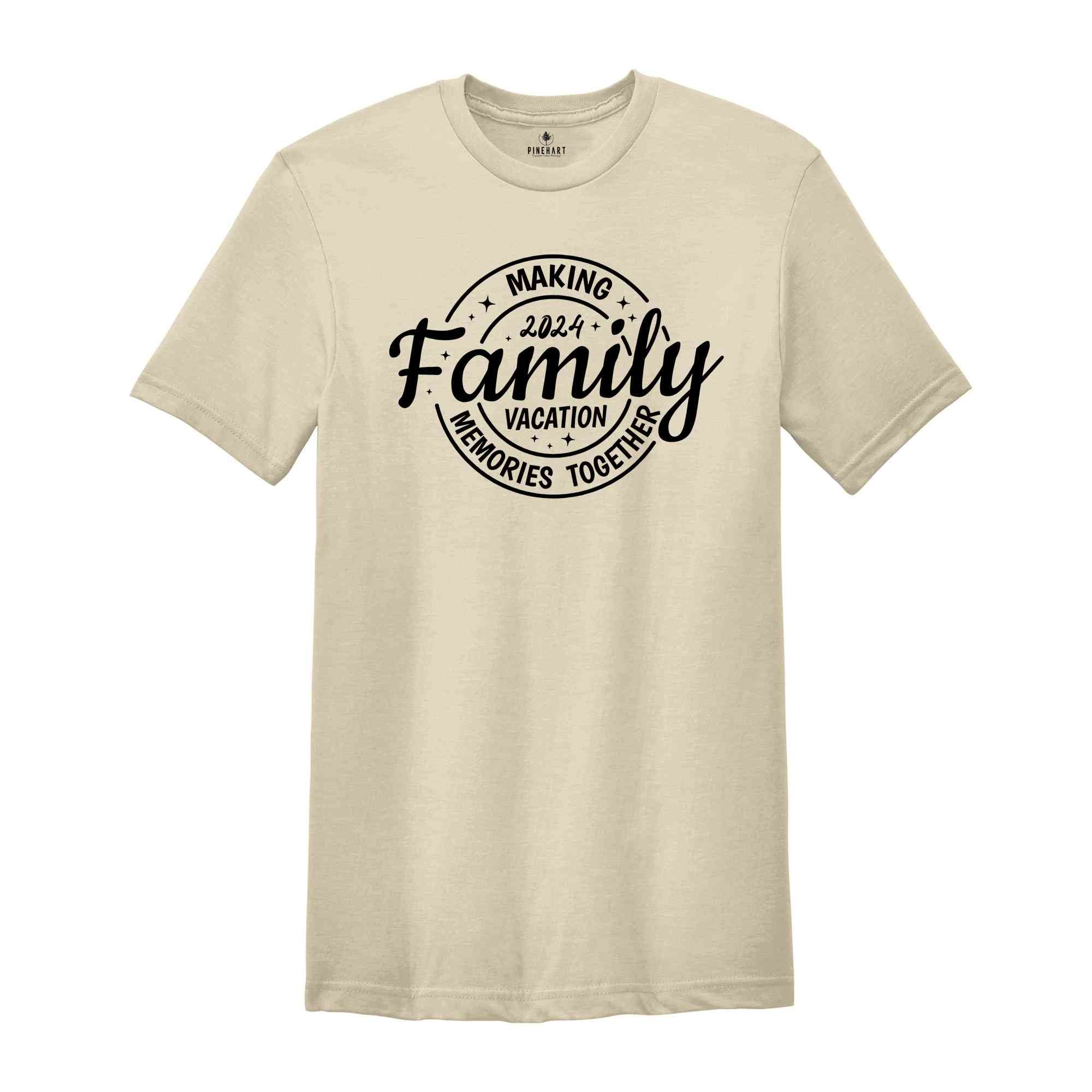 Making Memories Together Family Vacation Shirt, Family Vacation T-Shirt, Family Trip Shirt, Matching Family Shirts, Adventure Shirt