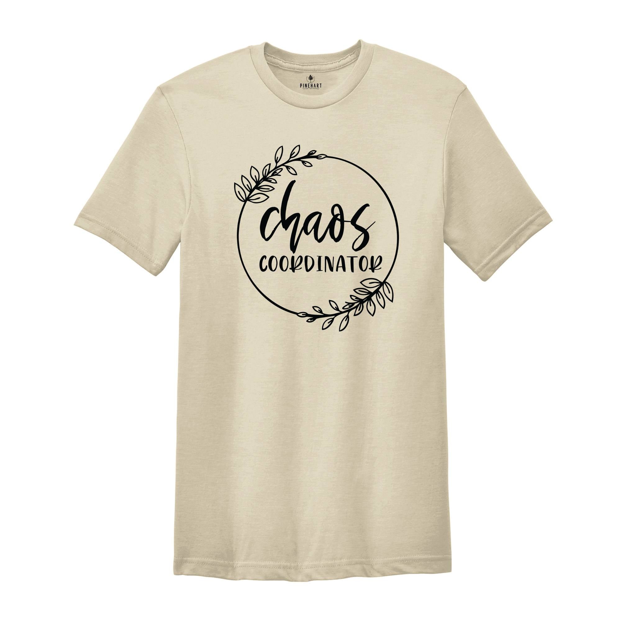 Chaos Coordinator T-Shirt, Chaos Coordinator Mom Shirt, Mom Life Shirt, Funny Mom Shirts, Mom Shirt, Coordinator Mom, Gift for Teacher