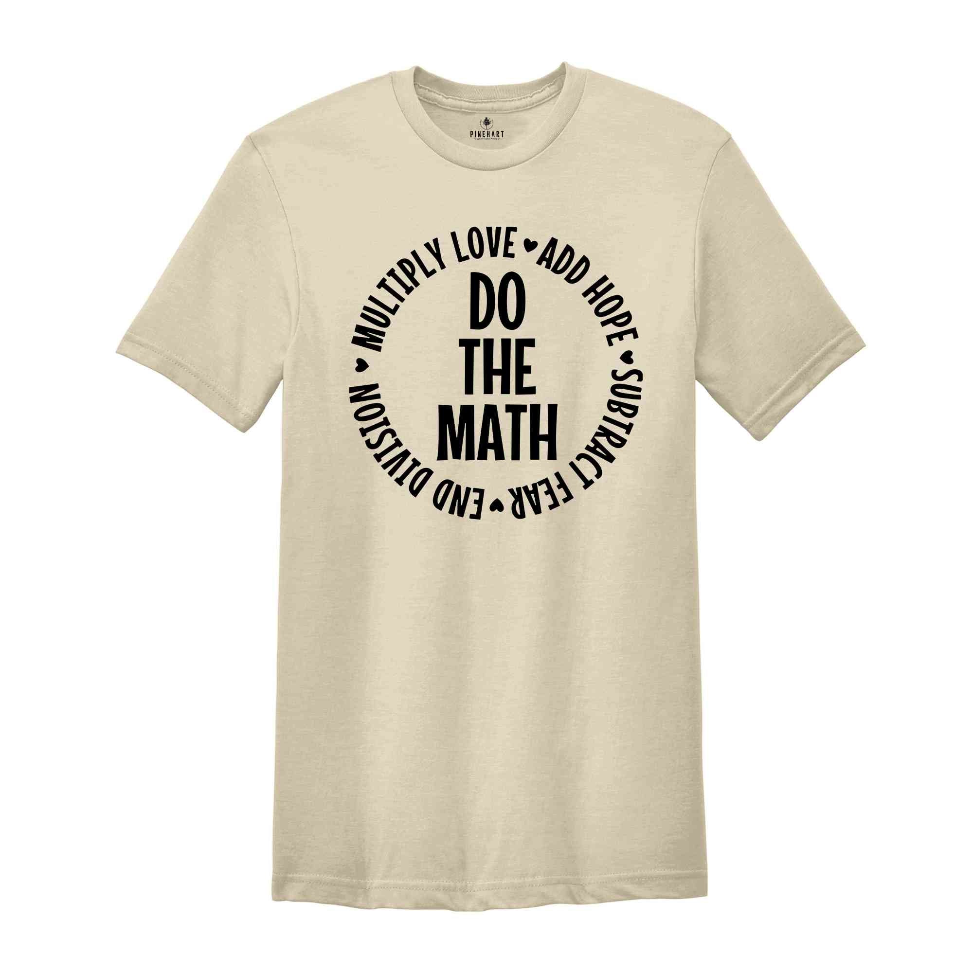 Multiply Love Add Hope, Love Math Shirt, Math Teacher Shirt, Positive Saying T-Shirt, Math Teacher Gift, Math Outfit, Math Lover Tee