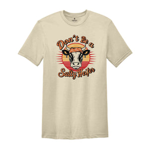 Don't Be A Salty Heifer T-Shirt, Sassy Cow T-Shirt, Retro Sarcastic T-Shirt, Crazy Heifer T-Shirt, Vintage Farm Shirt