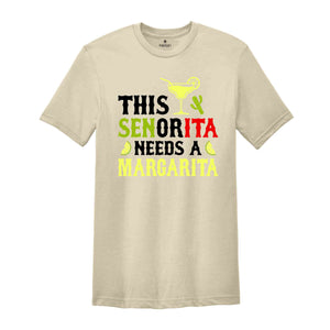 This Senorita Needs A Margarita Shirt, Margarita Shirt, Cinco De Mayo Festival Shirt, Drinking Shirt, Funny Cinco De Mayo Shirt