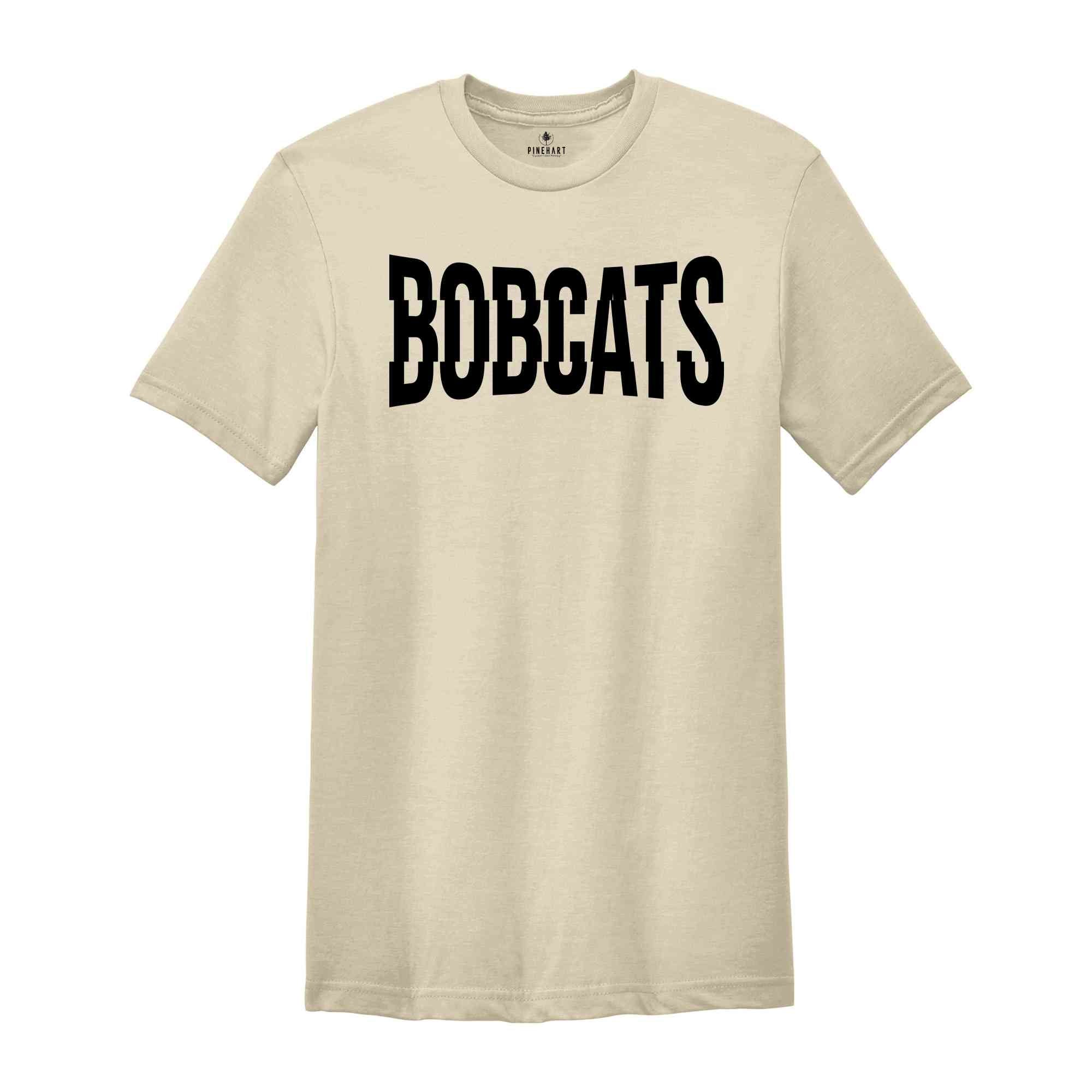 Team Mascot Shirt, Bobcats Mascot Shirt, Bobcats Team Spirit Shirt, Bobcats Fan Shirt, Bobcats School Shirt, Sarcastic Mascot Shirt