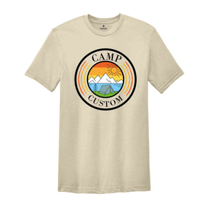 Custom Camp Shirt, Camp Gifts, Custom Shirt, Friends Shirt, Cute Camp Shirt, Camp Crew Shirt, Camp Custom Shirt, Camping Family Shirt