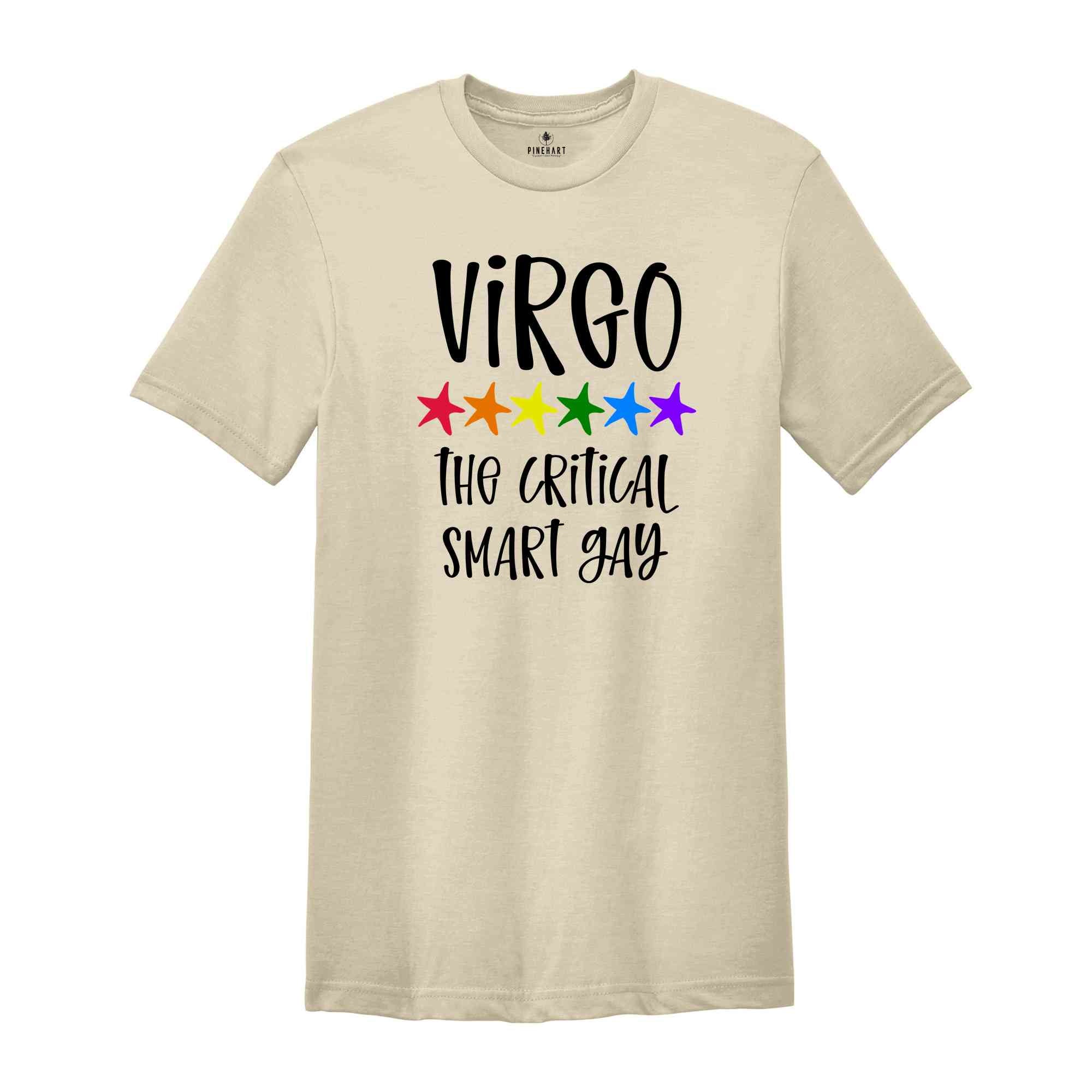 Virgo The Critical Smart Gay Zodiac Shirt, LGBT Pride Shirt, Virgo Shirt, Gift For Gay Shirt, Gay Pride Shirt, Gay Zodiac Shirt