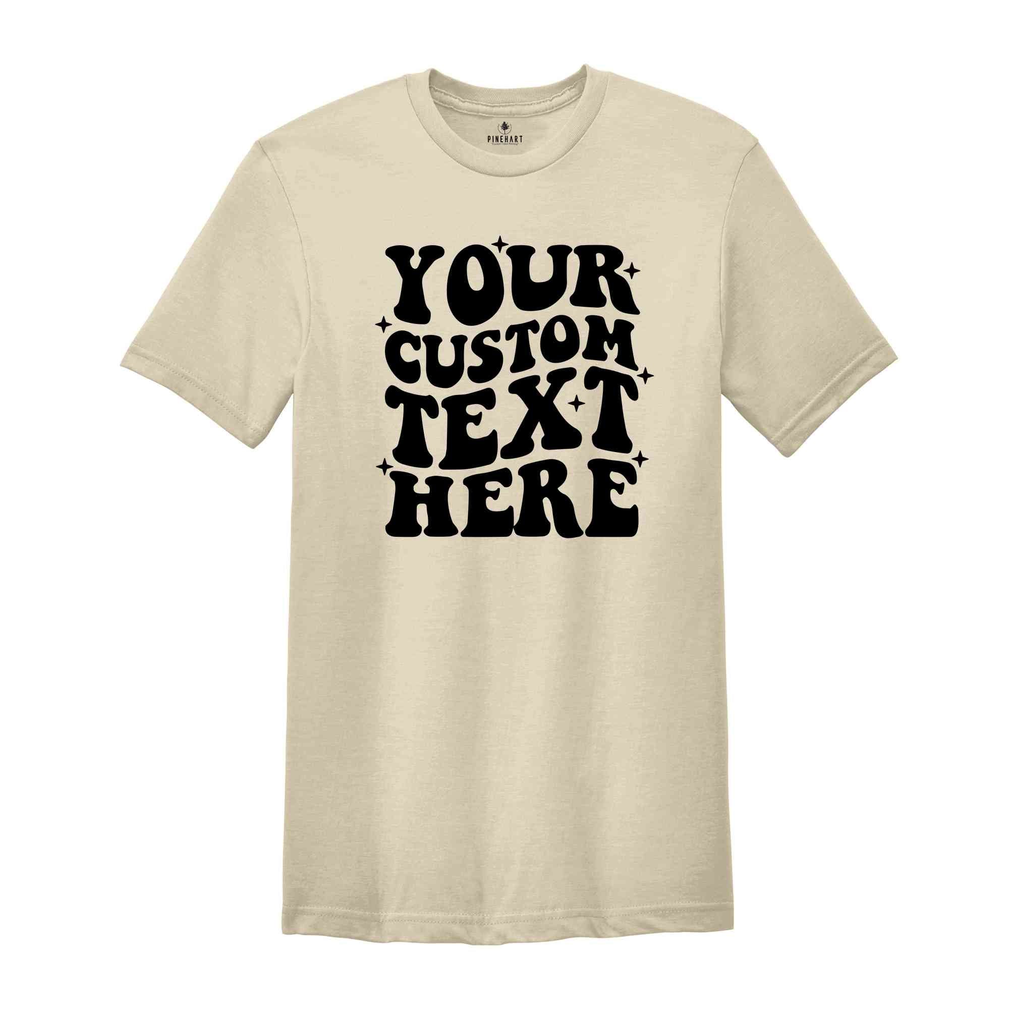 Your Custom Text Here Shirt, Custom Wavy Text Shirt, custom Shirt, custom wavy Shirt, Wavy Text Shirt