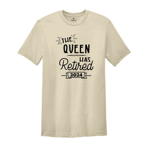 The Queen Has Retired 2024 Shirt, Retirement Gift, Retired Shirt, Officially Retired Tee, Retirement Queen Sweatshirt, Retired Grandma Gift