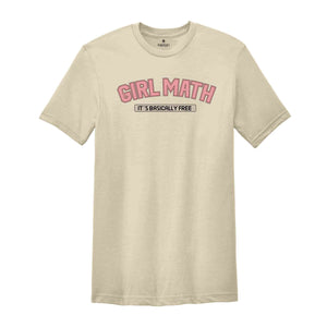 Girl Math It`s Basically Free Shirt, Funny Shirt, Funny Cute Gift, Cute Shirt, Trendy Funny Shirt, Holiday Shirt, Funny Quote Shirt