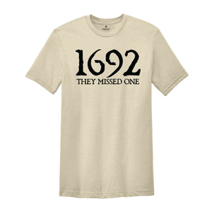 1692 They Missed One Shirt, Salem Witch Shirt, Halloween Shirt, Massachusetts Witch Trials Shirt, Spooky Season Shirt, Witch Shirt