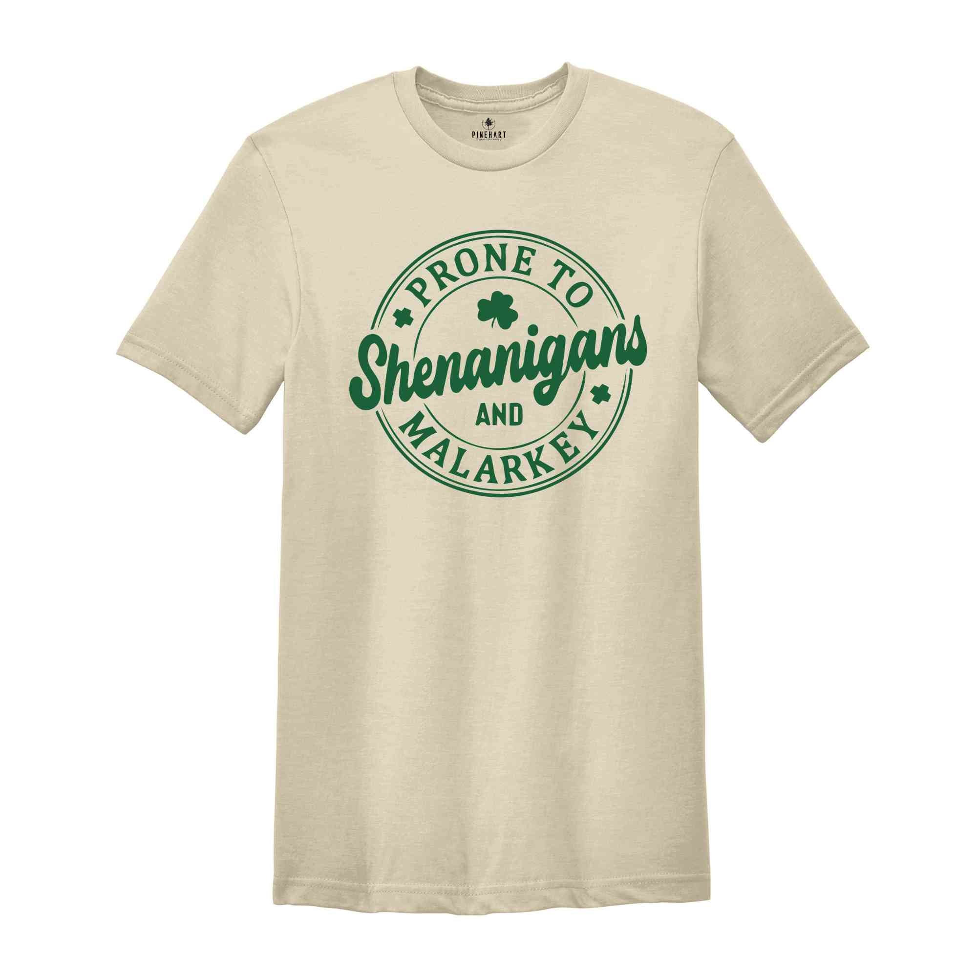 Prone To Shenanigans and Malarkey Shirt, Funny St Patricks Day Shirt, St Patricks Day Shirt, Irish Shirt, St Pattys Shirt