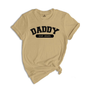 Daddy Est 2025 Shirt, New Father Day Gift, Birthday Daddy T-shirt, Daddy T-shirt, Gift For Husband