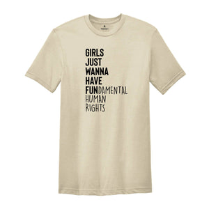 Inspirational Shirts, Girls Just Wanna Have Fundamental Rights Shirt, Women Equality Shirt, Racial Equality Shirt, LGBT Rights Shirt