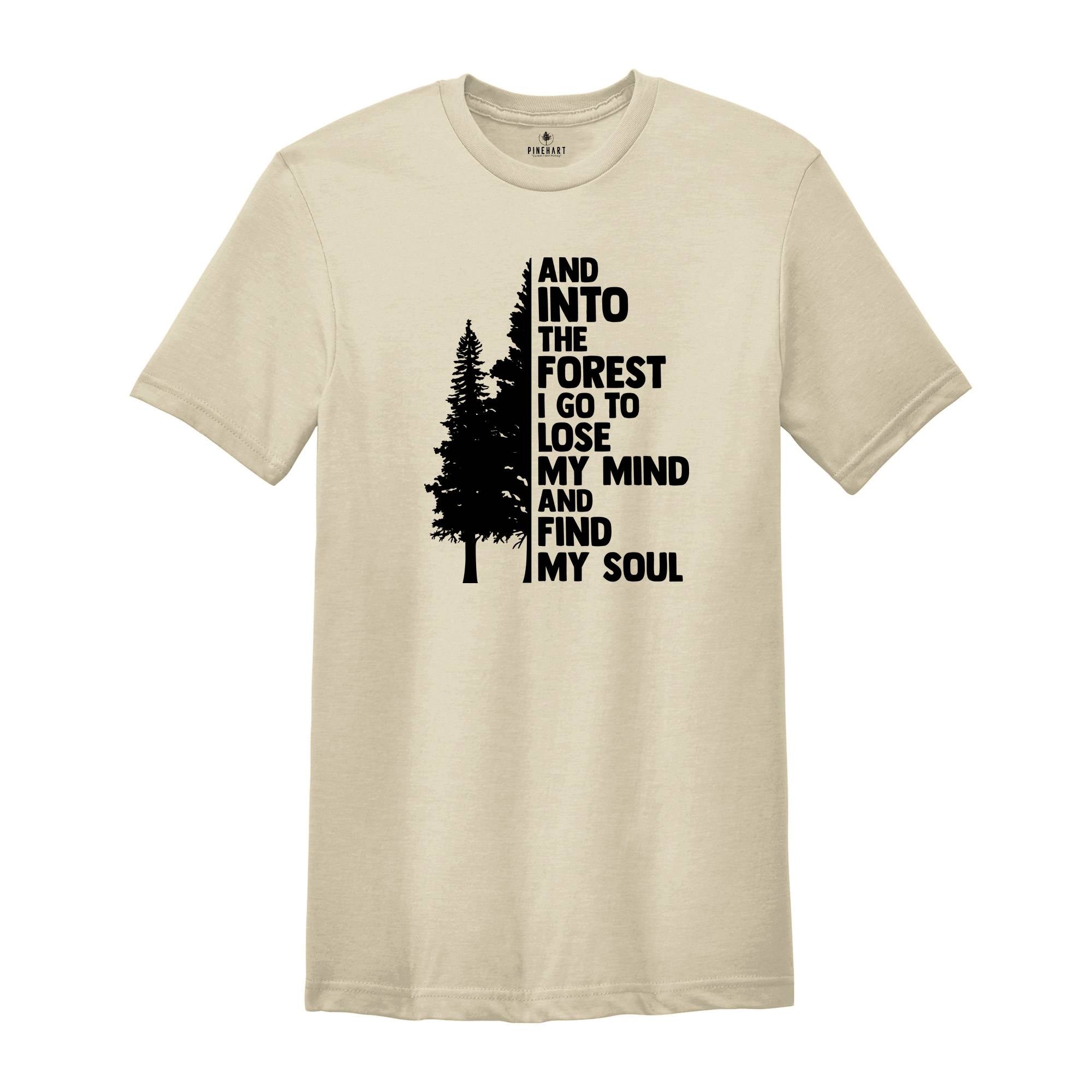 Hiking Shirts, And Into the Forest I Go Shirt, Adventure Shirt, Climbing Shirt, Nature Lover Shirt, Camping T-Shirt, Wide Waters Shirt