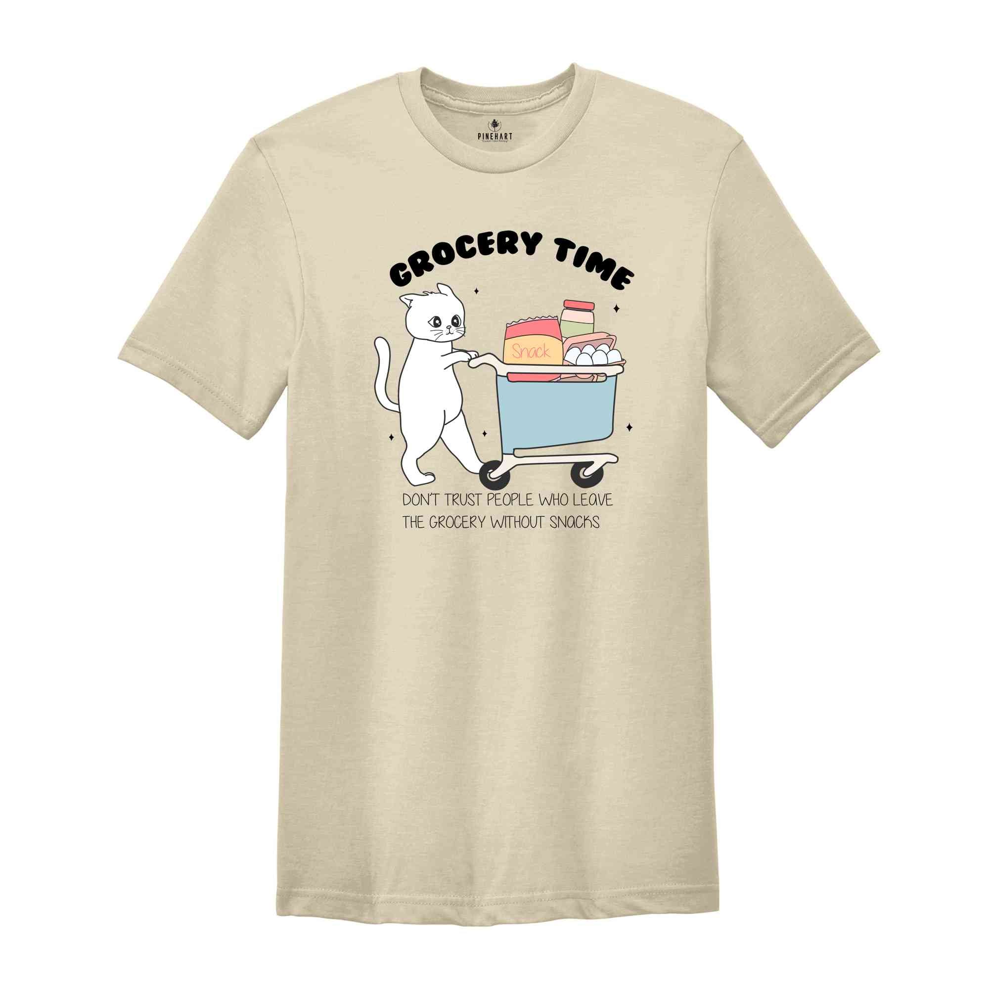 Grocery Time Shirt, Funny Cat Shirt, Cat Quote Shirt, Funny Cat Meme Shirt, Cat Lover Shirts, Funny Market Shirt