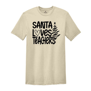 Santa Loves Teacher Shirt, Teacher Christmas Shirt, Christmas Gift For Teacher, Christmas Pajamas, Holiday Shirt, Teacher Apparel