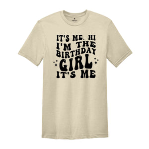 It's Me, Hi I'm The Birthday Girl Shirt, Birthday Party Shirt, Trendy Birthday Shirt, Cute Birthday Shirt