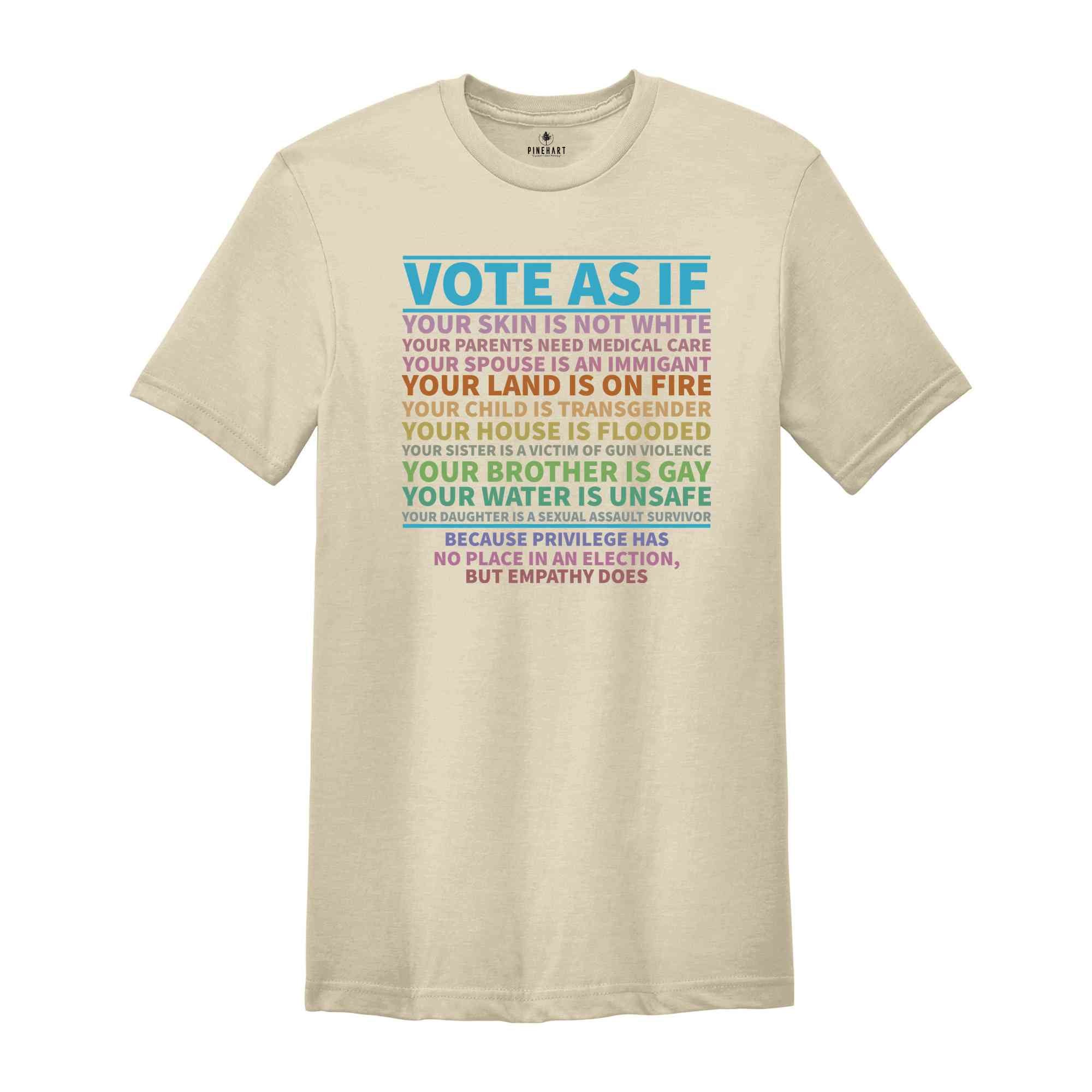 Vote As If Shirt, LGBTQ Shirt, Human Rights Shirt, Pride Shirt, Proud Shirt, LGBTQ Rights Shirt, Vote Gift