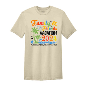 Family & Friends Vacation 2024 Making Memories Together Shirt, Family Vacation, Family Matching Tees, Summer Vacation T-shirts