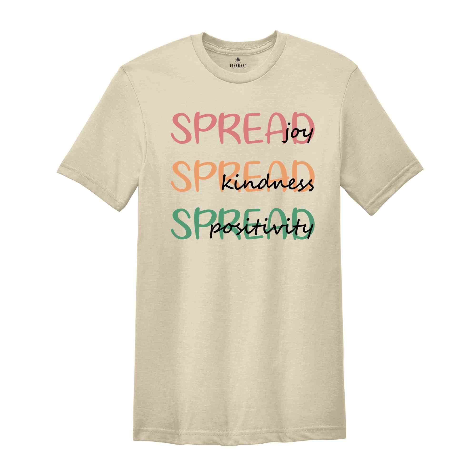 Spread Joy T-Shirt, Spread Kindness Tee, Joy Kindness Positivity T-Shirt, Spread Positivity Shirt, Postitive Vibes T-Shirt