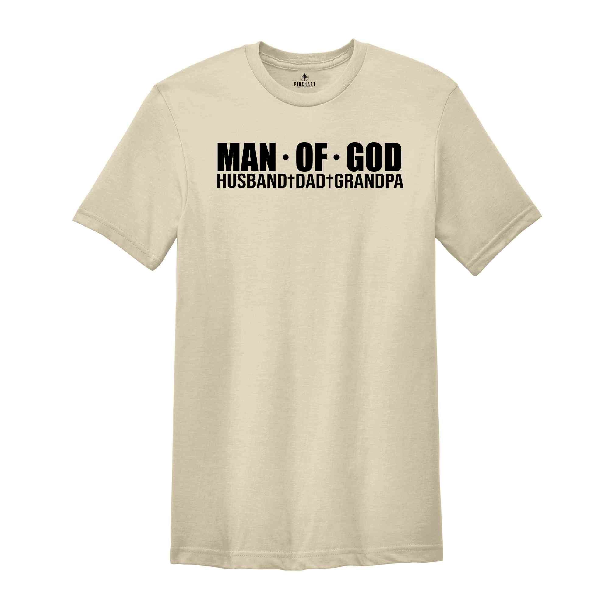 Man Of God Husband Dad Grandpa Shirt, Daddy Shirt, Father's Day Tee, God Grandpa Tshirt, Father Day Gift