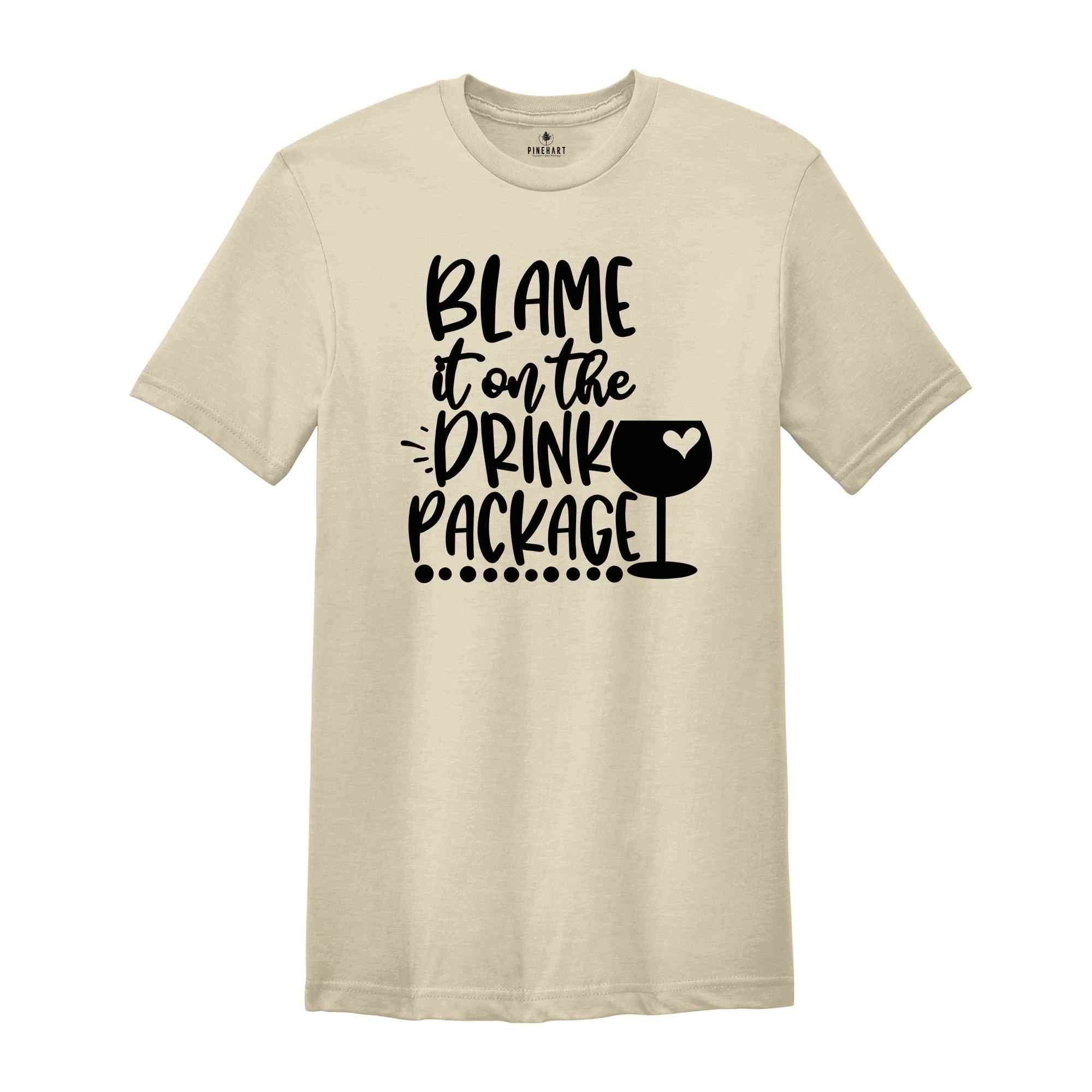 Blame it on Drink Package Shirt, Family Cruise Shirt, Funny Drinking Shirt, Friends Cruise Shirt, Cruise Ship Shirt