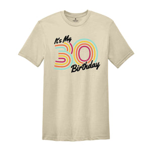 It's My 30 Birthday Shirt, Retro Birthday Shirt, Birthday Gift For Women, Birthday Gift For Men, Birthday Party Shirt, Birthday Shirt