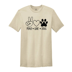 Peace Love Dog Shirt, Peace Love Dog T Shirt, Funny Dog Shirts, Pet Owner Tee, Dog Mom Shirt, Dog Owner Gift