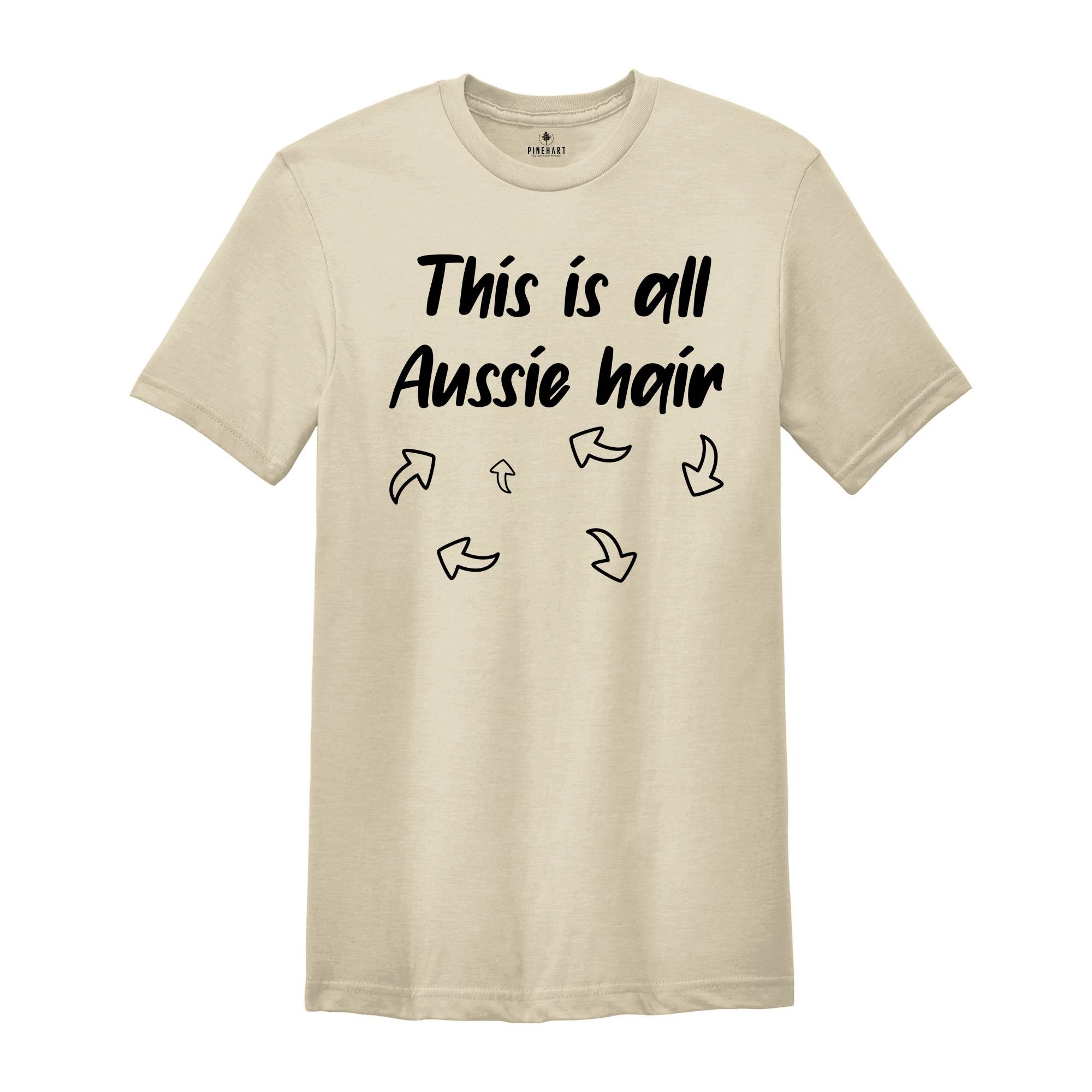 This Is All Aussie Hair Shirt, Australian Shepherd Owner Shirt, Gift For Aussie Owner, Australian Shepherd Mom Shirt, Dog Hair Jokes Shirt