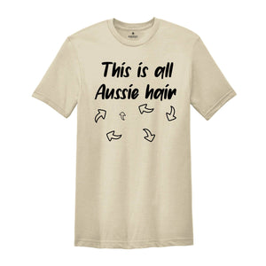 This Is All Aussie Hair Shirt, Australian Shepherd Owner Shirt, Gift For Aussie Owner, Australian Shepherd Mom Shirt, Dog Hair Jokes Shirt