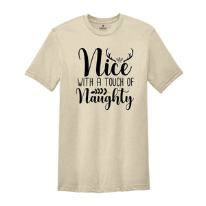 Nice With A Touch Of Naughty Shirt, Christmas Shirt, Christmas Party Tee, Christmas Gift, Xmas Tee, Funny Xmas Tee